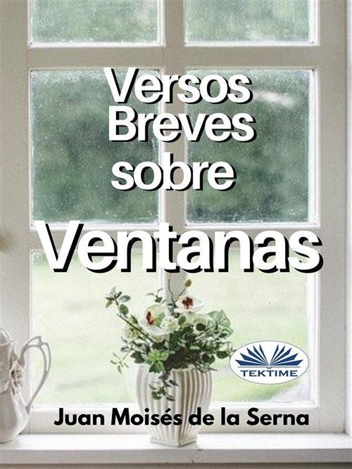 Versos breves sobre ventanas - Juan Moisés De La Serna - copertina