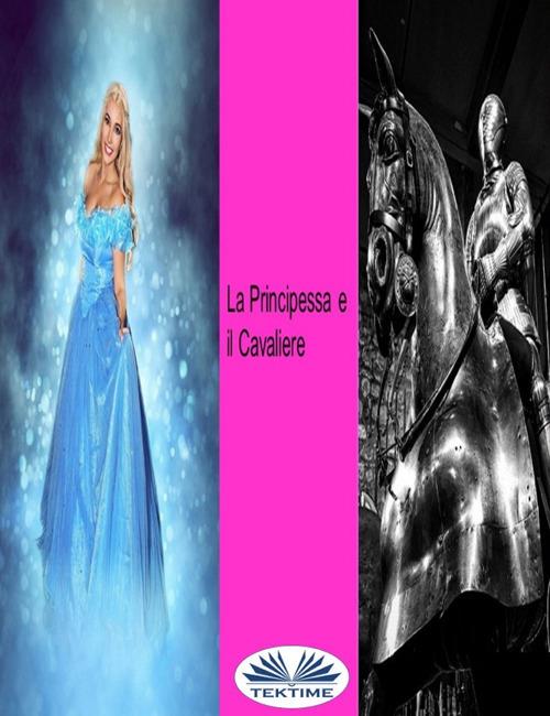 La principessa e il cavaliere - Carlos Usìn,Patrizia Barrera - ebook