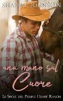 Una mano sul cuore. Le spose del Purple Heart Ranch