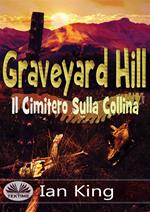 Graveyard Hill. Il cimitero sulla collina