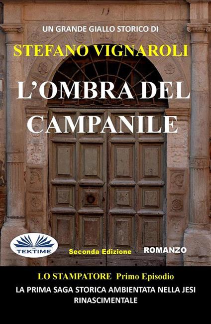 L' ombra del campanile. Lo stampatore - Stefano Vignaroli - ebook
