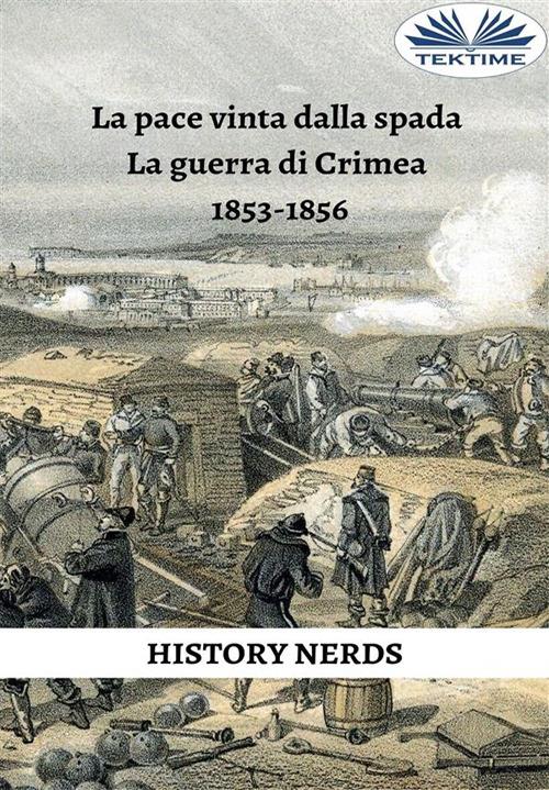 La pace vinta dalla spada. La guerra di Crimea 1853-1856 - Aleksa Vuckovic,Tomaso Bonavita - ebook