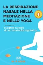 La respirazione nasale nella meditazione e nello yoga. I segreti rivelati da un otorinolaringoiatra