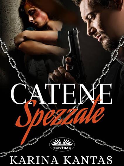 Catene spezzate - Karina Kantas,Simona Casaccia - ebook