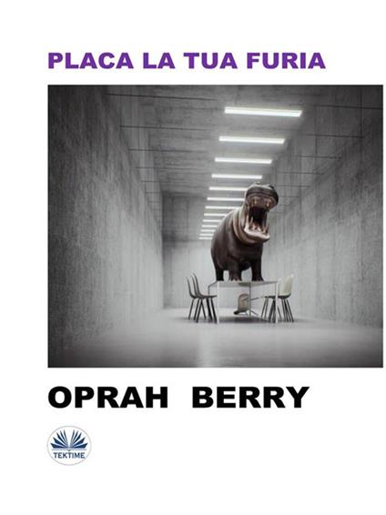 Placa La Tua Furia - Oprah Berry,Alessandra Campione - ebook