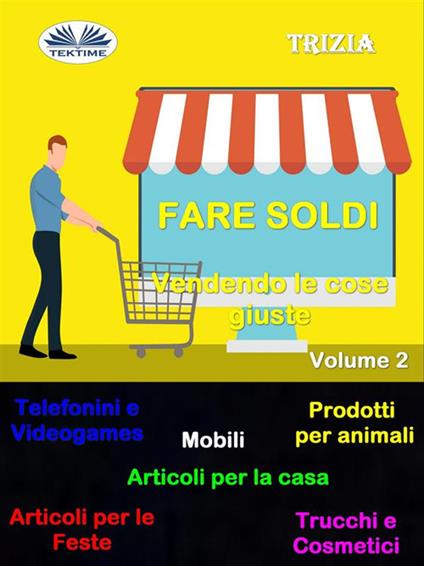 Fare Soldi Vendendo Le Cose Giuste Volume 2 - Trizia - ebook