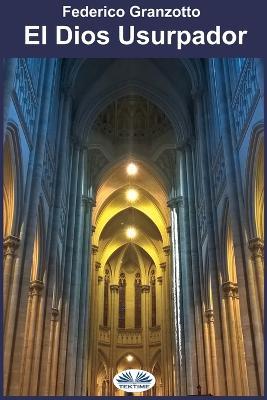 El dios usurpador - Federico Granzotto - copertina