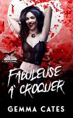 Fabuleuse à croquer. Une idylle vampirique presque humaine