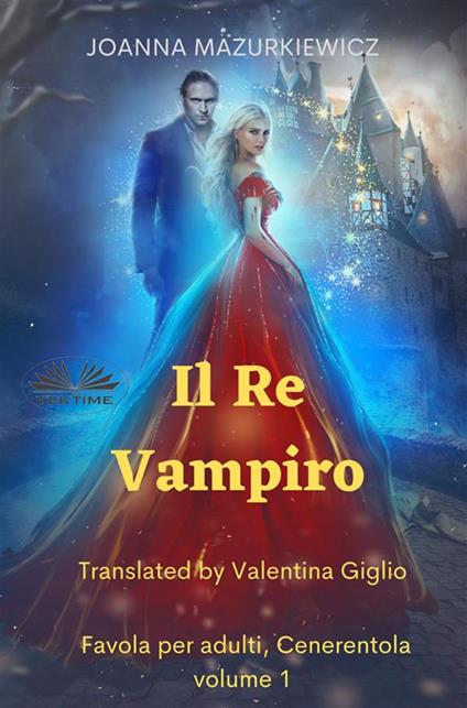 Il Re Vampiro - Joanna Mazurkiewicz,valentina giglio - ebook