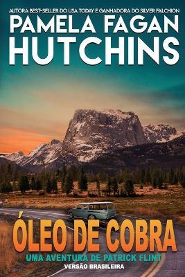 Óleo de Cobra. Uma aventura de Patrick Flint - Pamela Fagan Hutchins - copertina