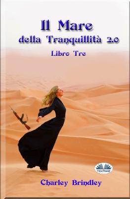 Le vipere della sabbia. Il mare della tranquillità 2.0. Vol. 3 - Charley Brindley - copertina