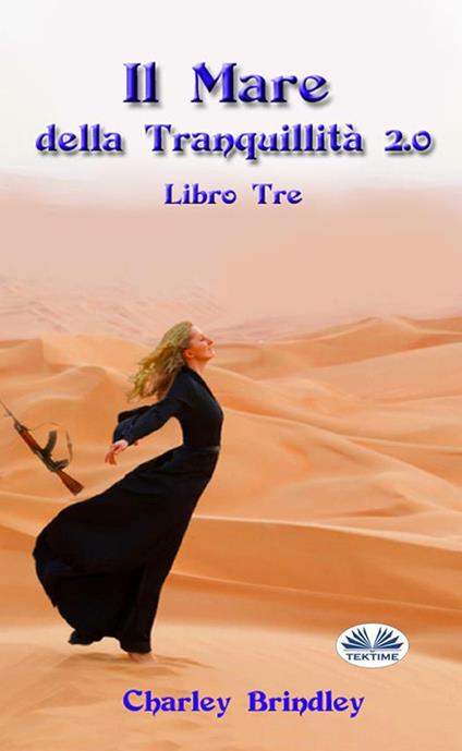 Le vipere della sabbia. Il mare della tranquillità 2.0. Vol. 3 - Charley Brindley,Giulia Geppert - ebook