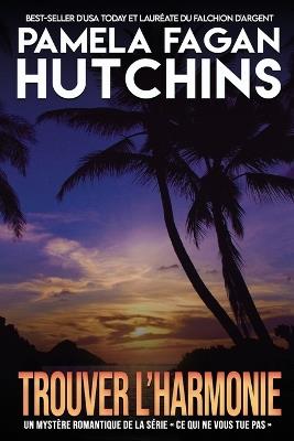 Trouver l'harmonie. Un mystère des Caraïbes de Katie Connell - Pamela Fagan Hutchins - copertina