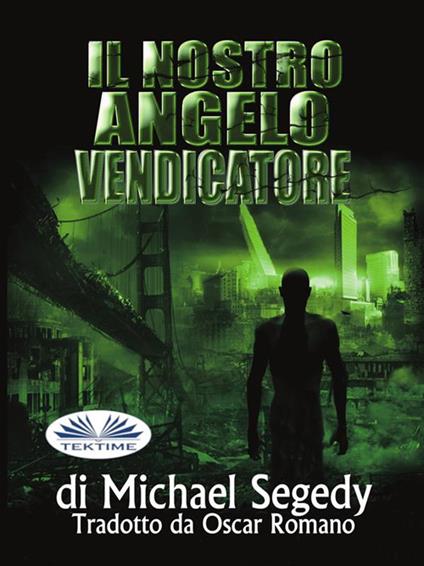 Il nostro angelo vendicatore - Michael Segedy,Oscar Romano - ebook