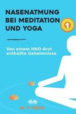 Nasenatmung Bei Meditation Und Yoga. Von Einem HNO-Arzt Enthüllte Geheimnisse