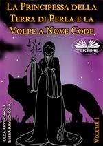 La principessa della terra di perla e la volpe a nove code. Vol. 1