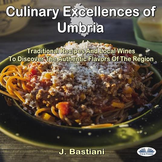 Culinary Excellences Of Umbria