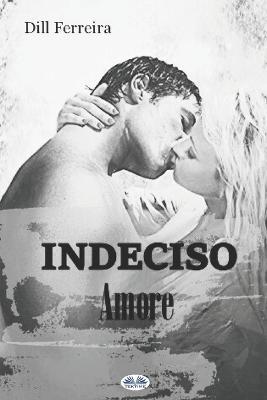 Indeciso amore - Dill Ferreira - copertina