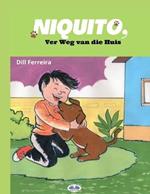 Niquito: Ver Weg van die Huis