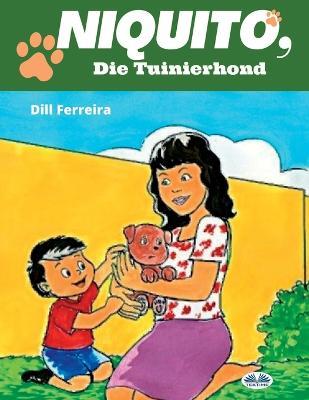 Niquito, Die Tuinierhond. Ediz. afrikaans - Dill Ferreira - copertina
