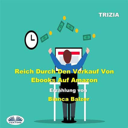 Reich Durch Den Verkauf Von Ebooks Auf Amazon