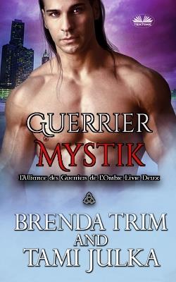 Guerrier mystik. Alliance des guerriers de l'ombre. Vol. 2 - Brenda Trim - copertina