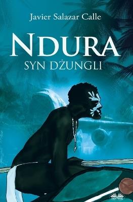 Ndura. Syn Dżungli - Javier Salazar Calle - copertina
