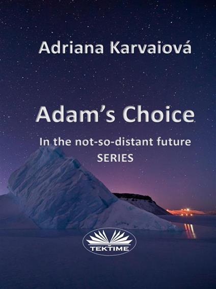 Adam's Choice - Adriana Karvaiová - ebook