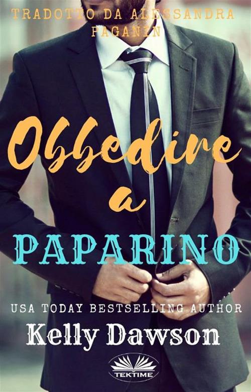 Obbedire A Paparino - Kelly Dawson,Alessandra Paganin - ebook