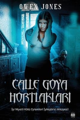 Calle Goya Hortlakları. İyi Niyetten Kötülük Çıktığında! - Owen Jones - copertina