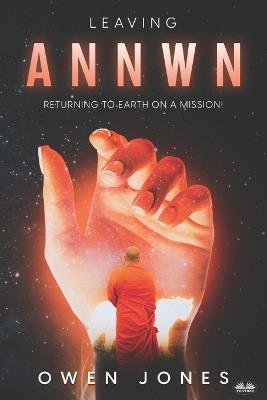 Leaving Annwn. Returning to earth on a mission! - Owen Jones - copertina