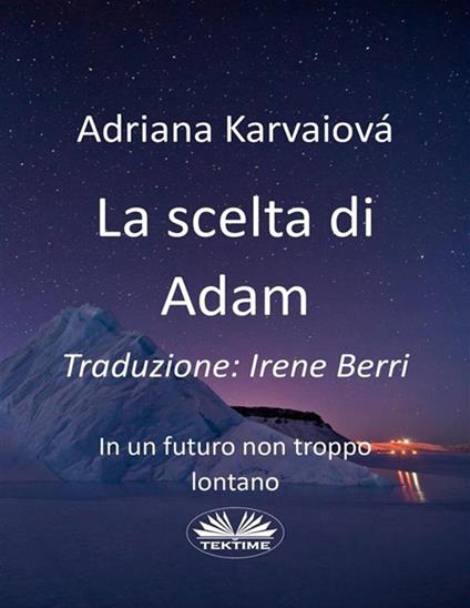 La scelta di Adam - Adriana Karvaiová - ebook