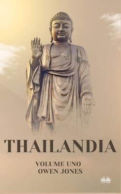 Thailandia. Alla scoperta dei segreti della Terra dei sorrisi - Owen Jones - copertina
