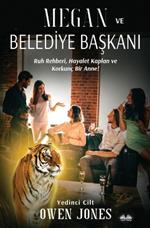 Megan Ve Belediye Baskani - Ruh Rehberi, Hayalet Kaplan Ve Korkun? Bir Anne!