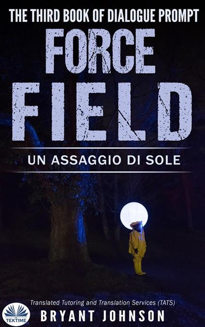 Force Field. Un assaggio di sole - Bryant Johnson,Alessandra Paganin - ebook