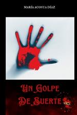 Un golpe de suerte