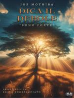 Dica il debole: «Sono forte»