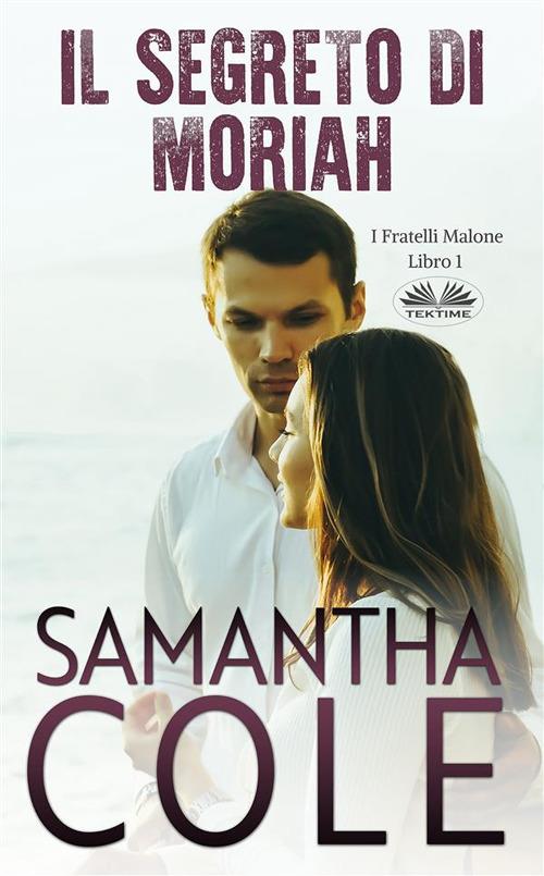 Il Segreto Di Moriah - Samantha Cole,Valentina Giglio - ebook