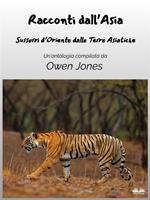 Racconti dall'Asia. Sussurri d'Oriente dalle Terre Asiatiche