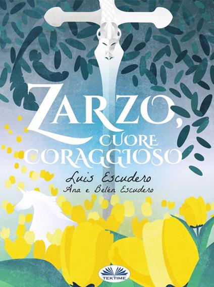 Zarzo, cuore coraggioso - Ana Escudero,Belén Escudero,Luis Escudero,Maria Burnett - ebook