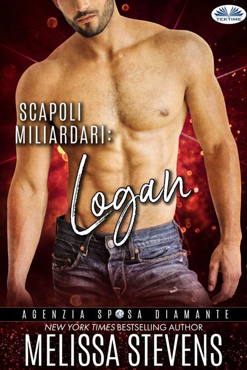 Scapoli Miliardari: Logan - Melissa Stevens,Alessandra Paganin - ebook