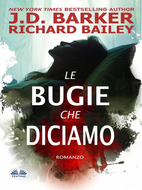 Le Bugie Che Diciamo - J.D. Barker,Berri Irene - ebook