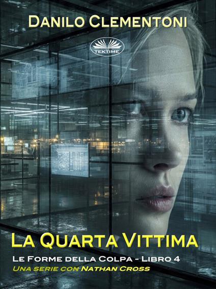 La quarta vittima. Le forme della colpa - Danilo Clementoni - ebook