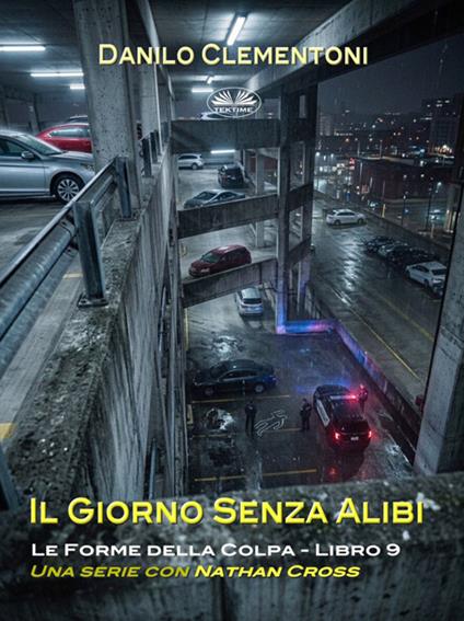 Il Giorno Senza Alibi - Danilo Clementoni - ebook