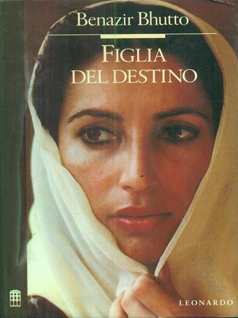 Figlia del destino - Benazir Bhutto - 2