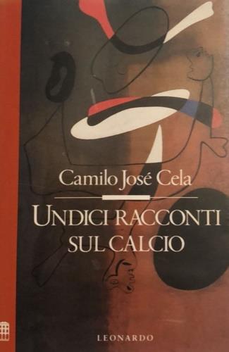 Undici racconti sul calcio - Camilo José Cela - copertina