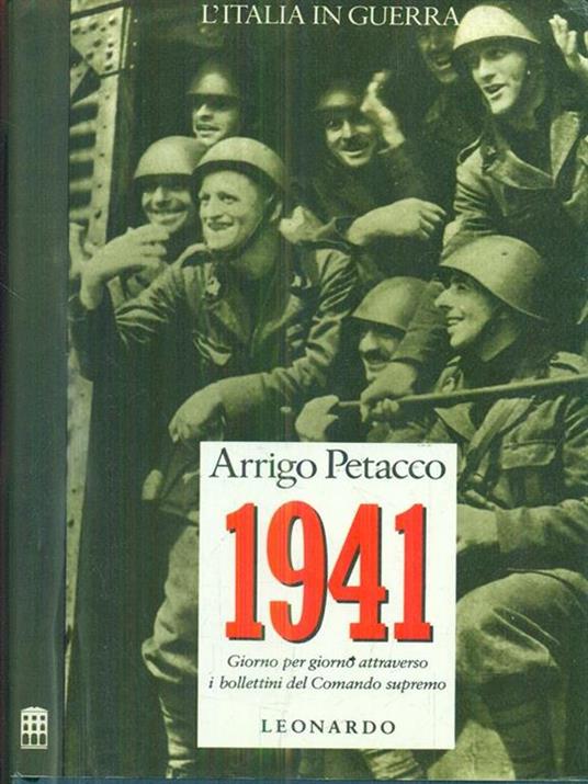 1941. L'Italia in guerra. Giorno per giorno attraverso i bollettini del comando supremo - Arrigo Petacco - copertina