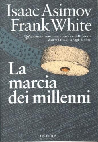 La marcia dei millenni - Isaac Asimov,Frank White - copertina