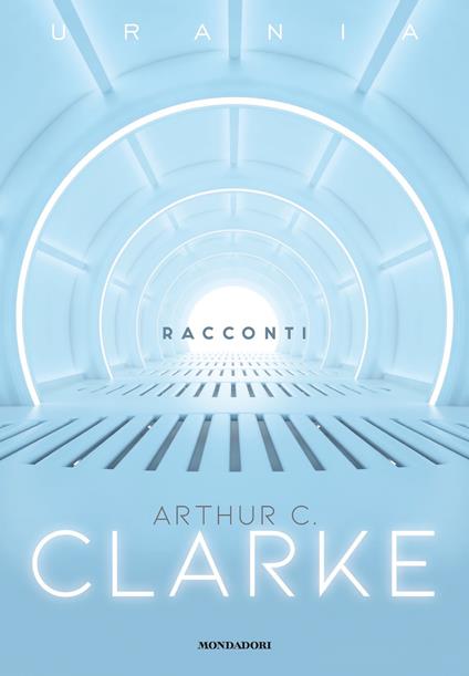Racconti - Arthur C. Clarke,Franco Forte - ebook
