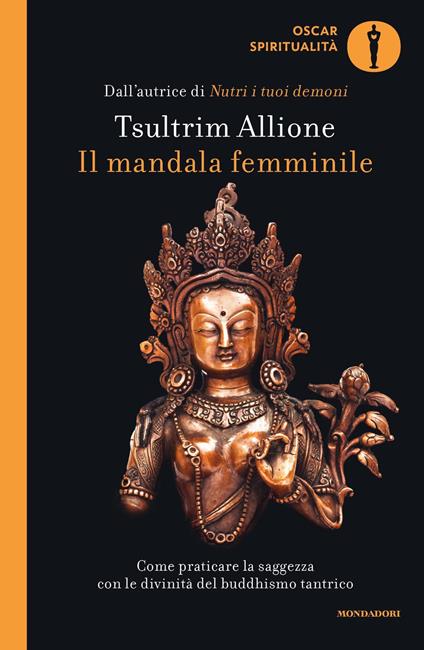 Il mandala femminile. Come praticare la saggezza con le divinità del buddhismo tantrico - Tsultrim Allione,Andrea Carbone - ebook